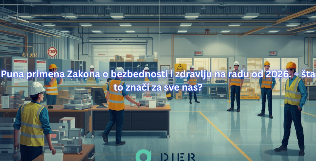 Puna primena Zakona o bezbednosti i zdravlju na radu od 2026. – šta to znači za sve nas?